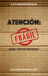 Atención: frágil de Jean-Pierre Martinez