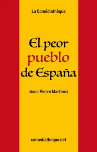 El peor pueblo de España - Jean-Pierre Martinez