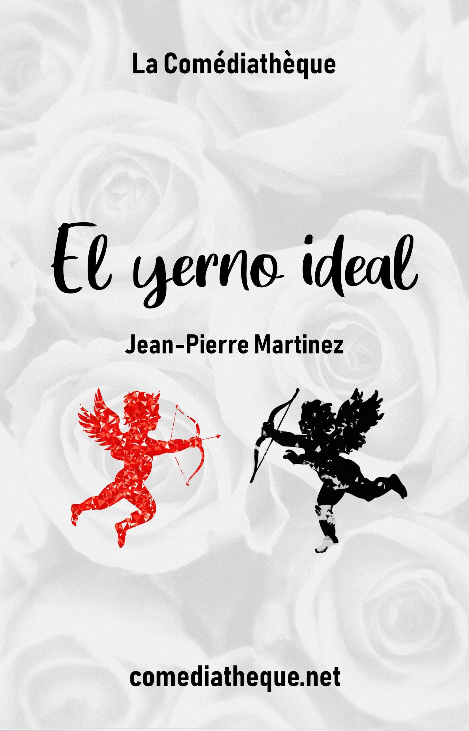 El yerno ideal JeanPierre Martinez dramaturgo