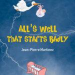 All is well that starts badly Jean-Pierre Martinez