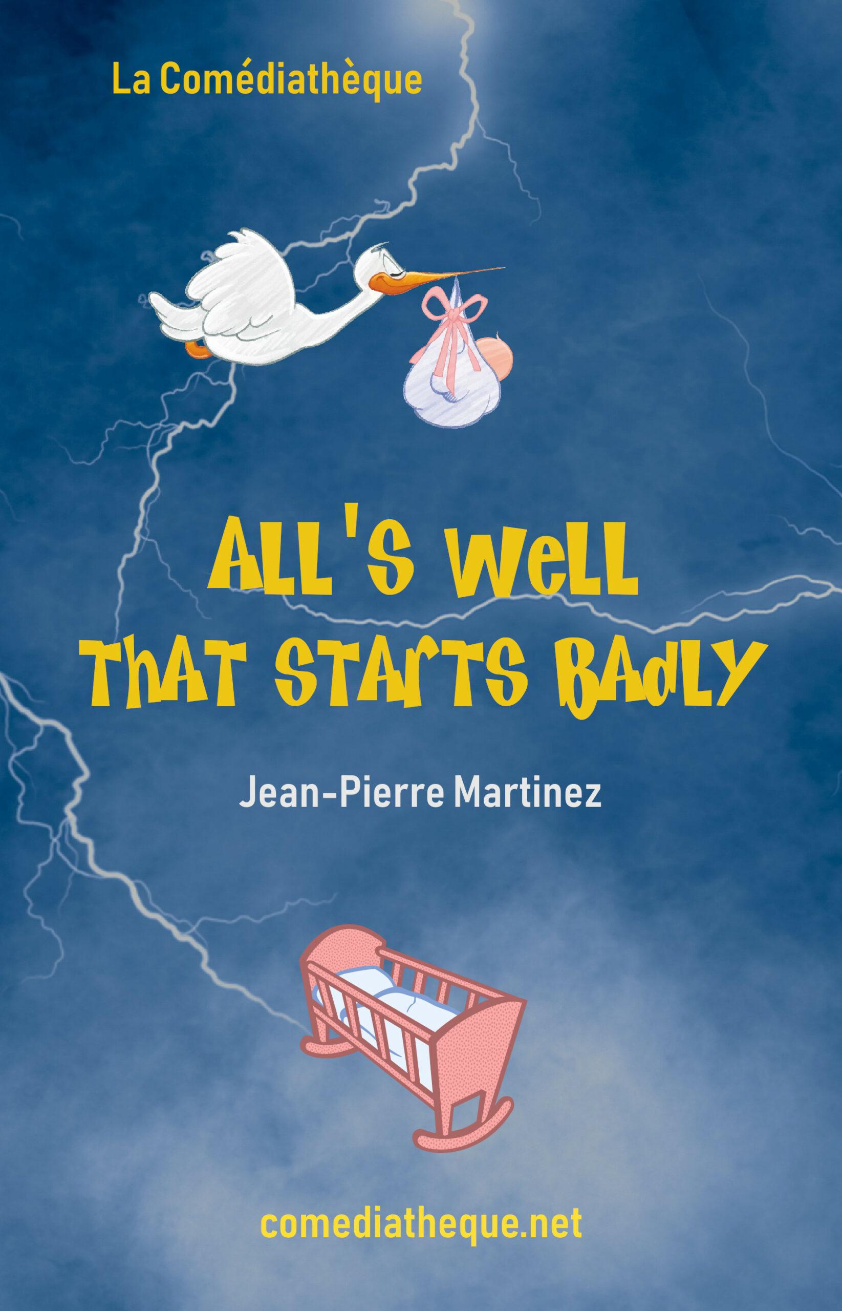 All is well that starts badly Jean-Pierre Martinez