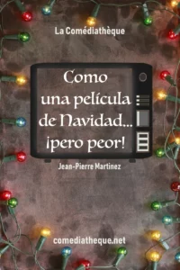 Como una pelicula de navidad... pero peor de jean-Pierre Martinez