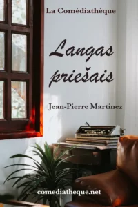 Langas priešais - Jean-Pierre Martinez pjesė lietuvių kalba