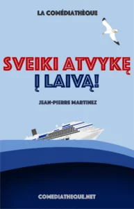 Sveiki atvykę į laivą! – Jean-Pierre Martinez pjesė lietuvių kalba