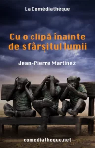 Cu o clipă înainte de sfârșitul lumii - Jean-Pierre Martinez