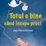 Totul e bine când începe prost de Jean-Pierre Martinez