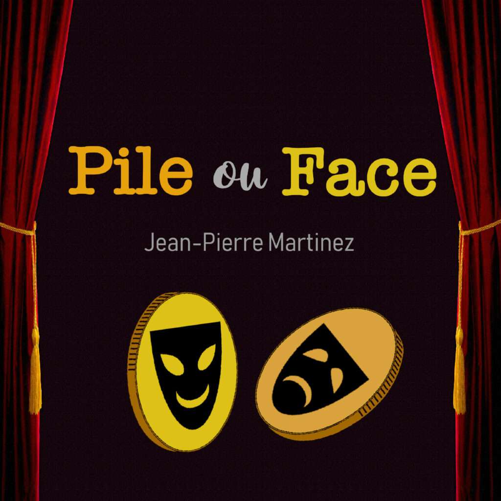 Pile ou face, chanson originale inspirée de la pièce de Jean-Pierre Martinez.