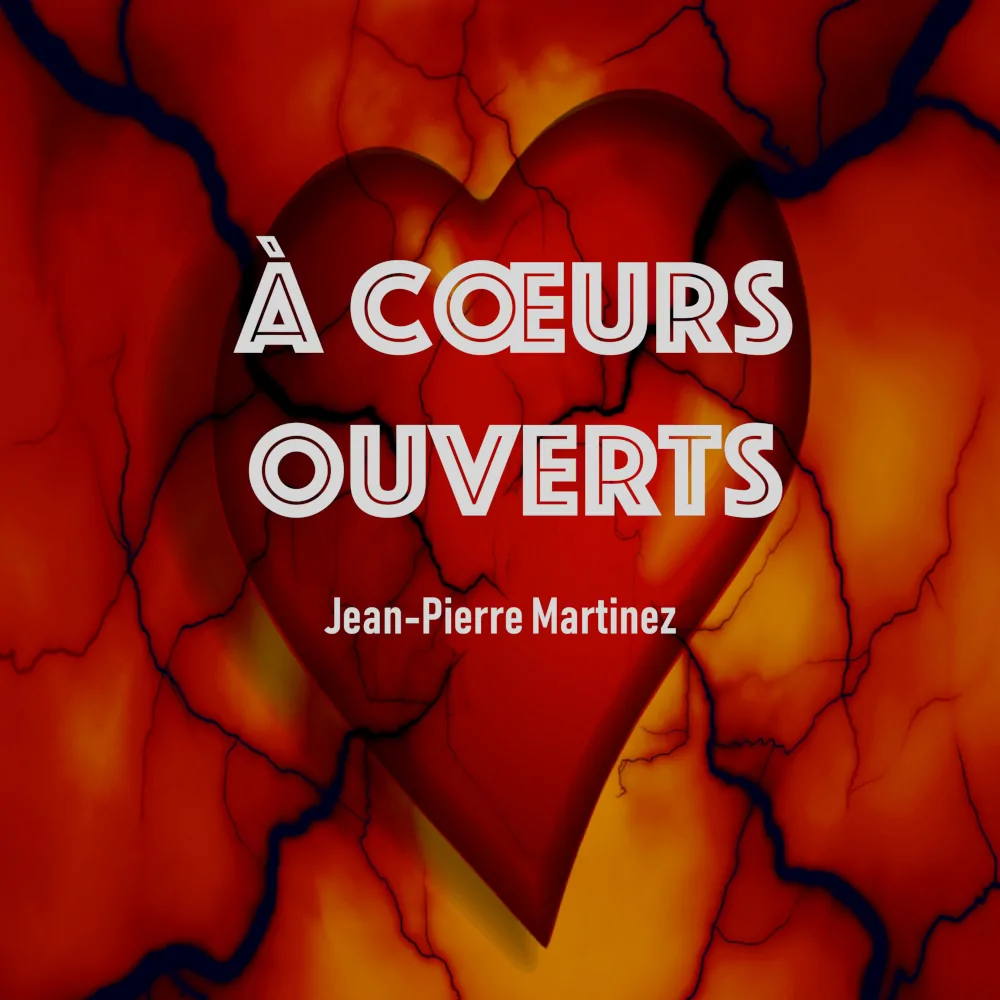 À cœurs ouverts, la chanson de la pièce de Jean-Pierre Martinez, disponible sur toutes les plateformes.