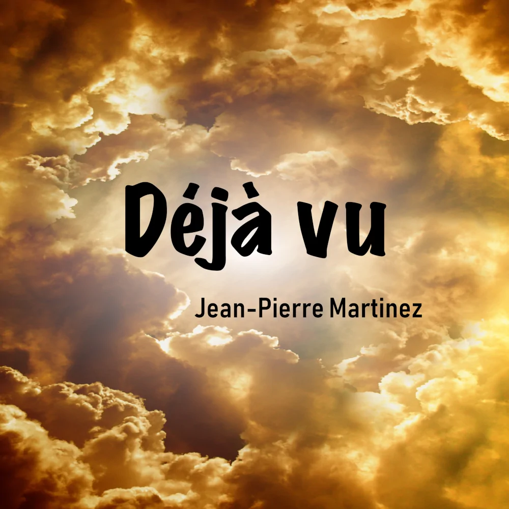 Déjà vu, chanson de la pièce de Jean-Pierre Martinez, disponible sur toutes les plateformes.