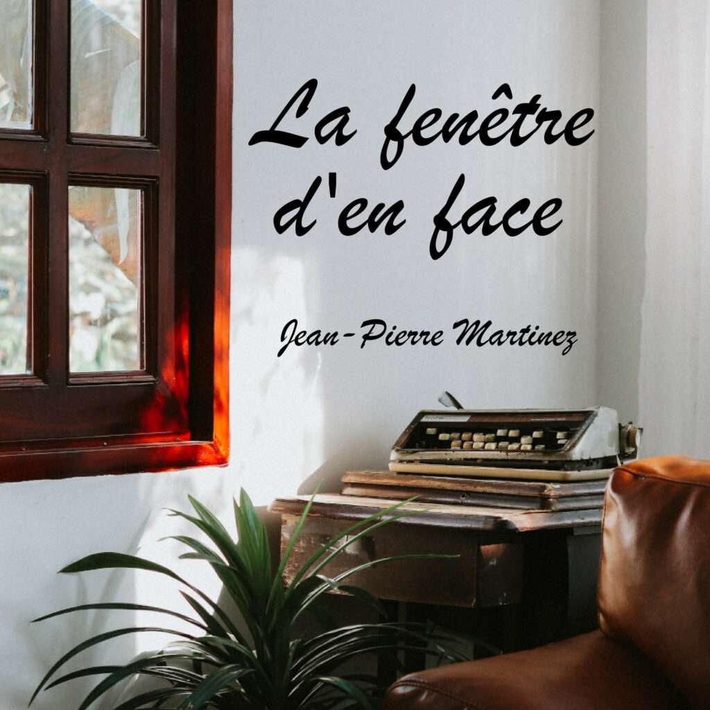 La fenêtre d'en face, chanson originale inspirée de la pièce de Jean-Pierre Martinez, disponible sur toutes les plateformes.