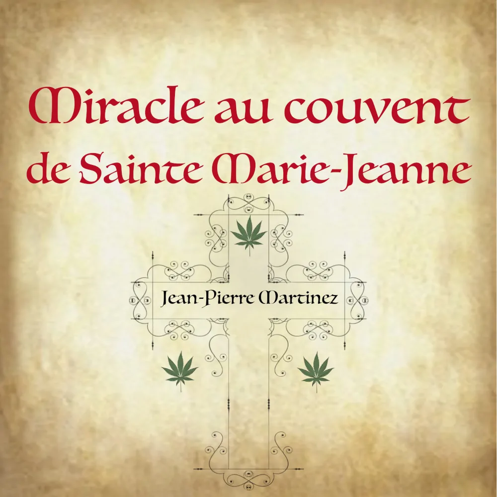 Miracle au couvent de Sainte Marie-Jeanne la chanson de Jean-Pierre Martinez