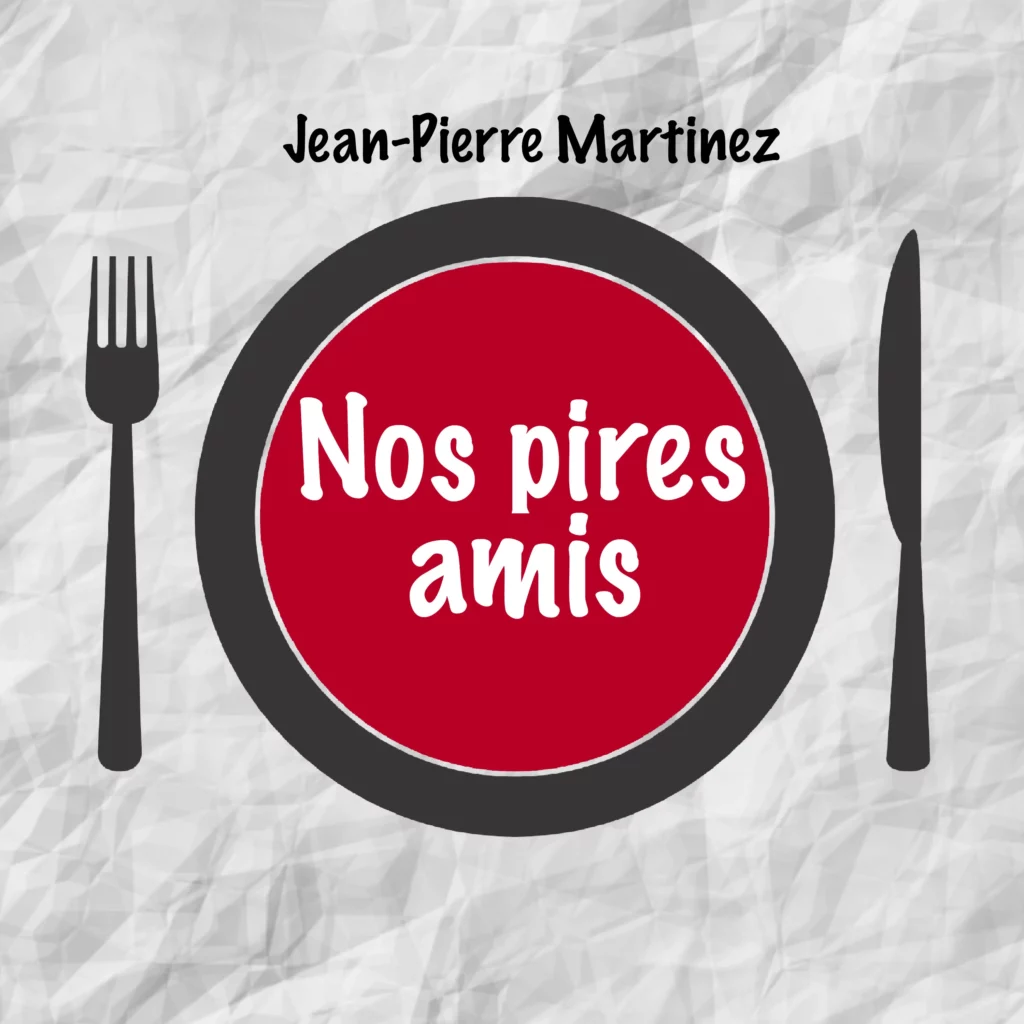Nos pires amis, la chanson originale inspirée de la pièce de Jean-Pierre Martinez, disponible sur toutes les plateformes.