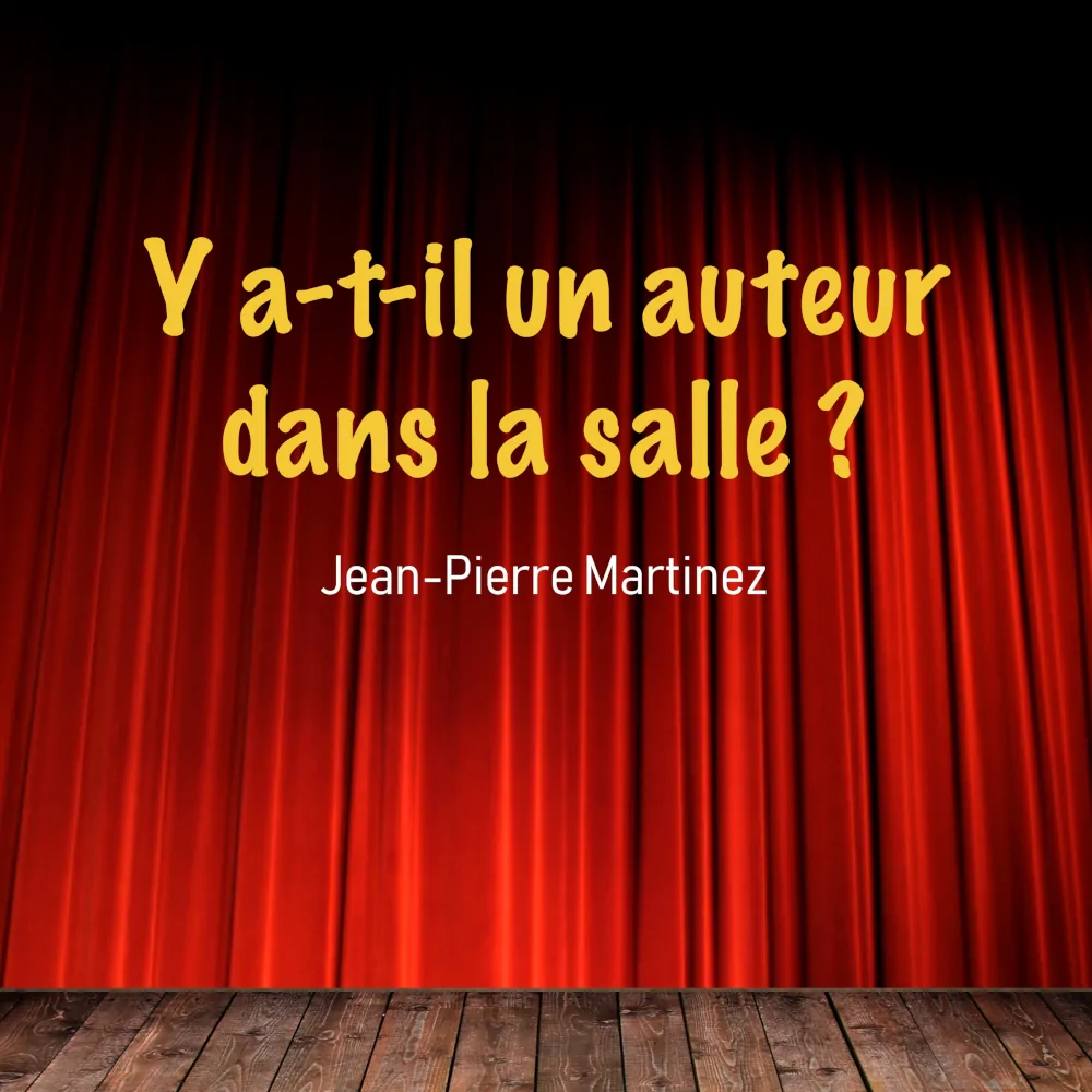 Y a-t-il un auteur dans la salle ? la chanson de Jean-Pierre Martinez
