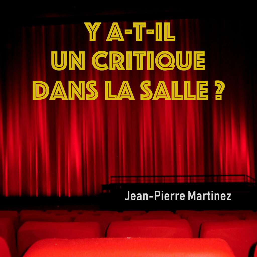 Y a-t-il un critique dans la salle ? la chanson originale inspirée de la pièce de Jean-Pierre Martinez, disponible sur toutes les plateformes.