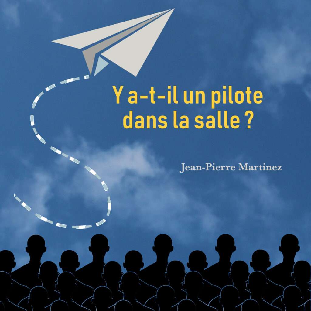 Y a-t-il un pilote dans la salle ? la chanson originale inspirée de la pièce de Jean-Pierre Martinez