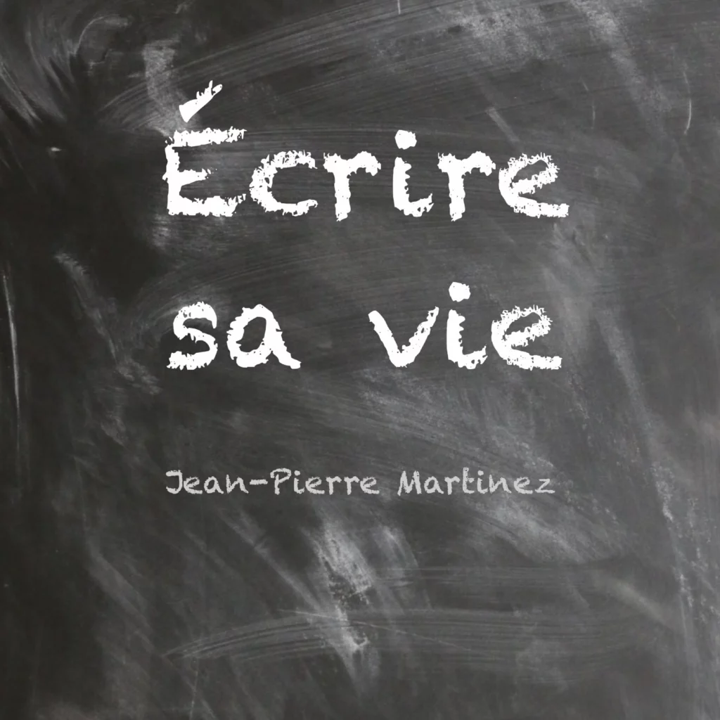 Couverture de la chanson Ecrire sa vie de Jean-Pierre Martinez
