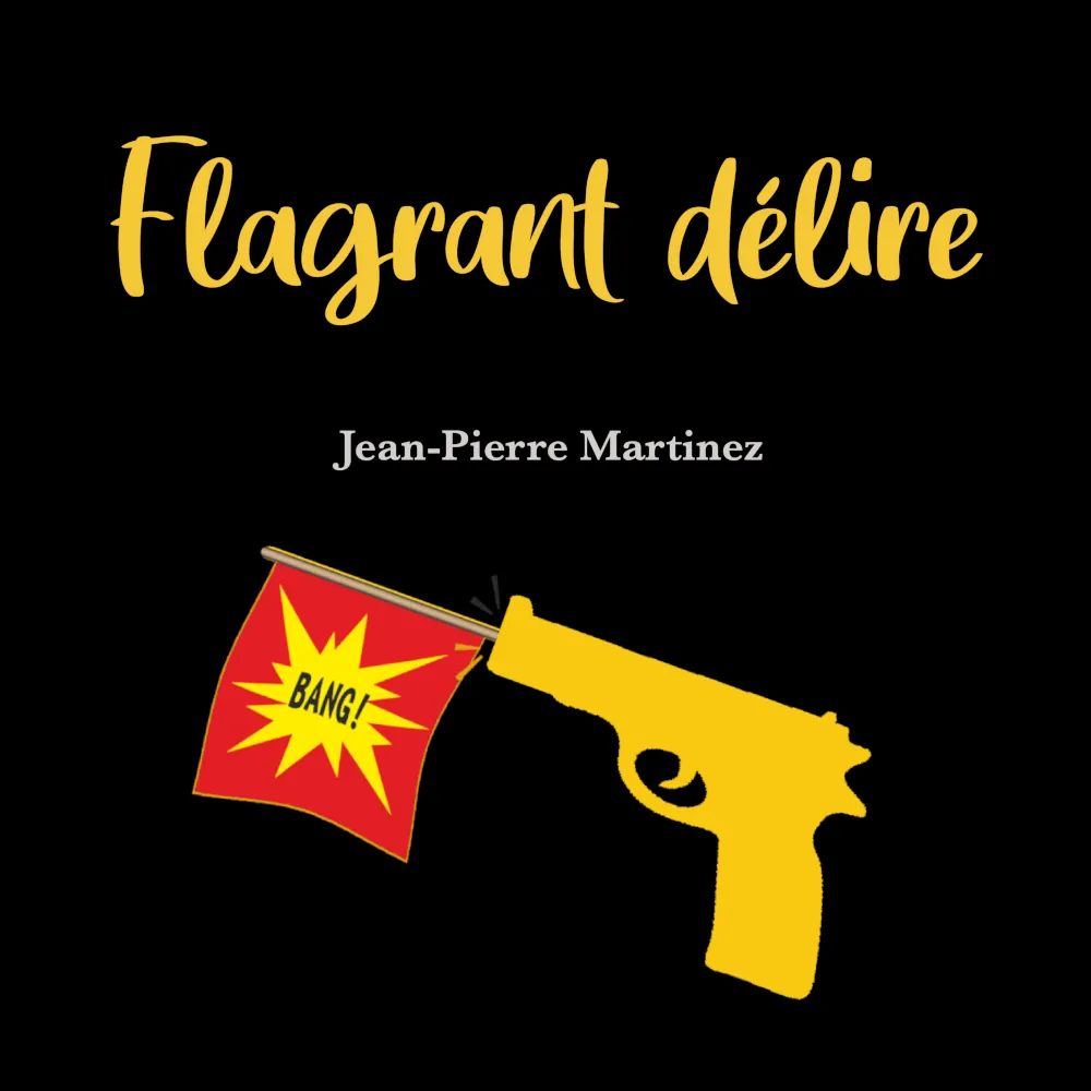 Cover de la chansons Flagrant délire de Jean-Pierre Martinez