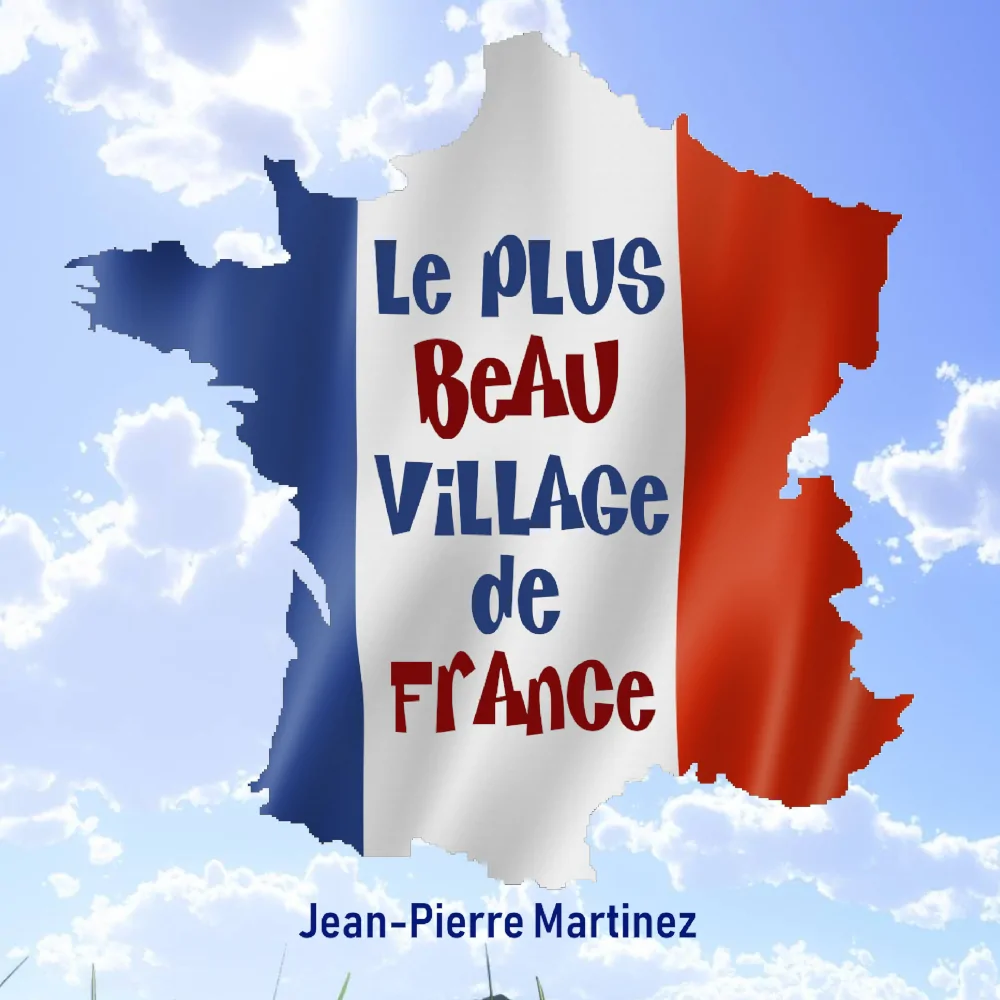 Cover de la chanson Le plus beau village de France de Jean-Pierre Martinez