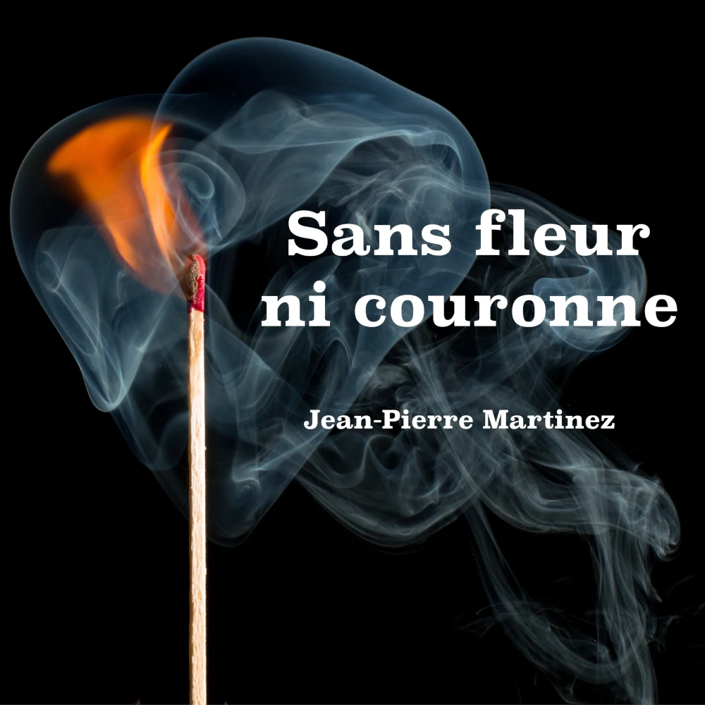 Cover de la chanson Sans fleur ni couronne de Jean-Pierre Martinez