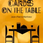 Cards on the Table by Jean-Pierre Martinez