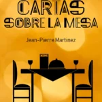 Cartas sobre la mesa de Jean-Pierre Martinez