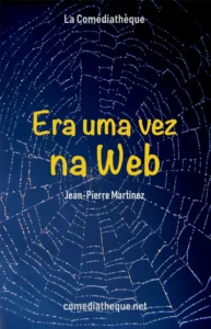 Era uma vez na Web de Jean-Pierre Martinez