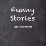 Funny Stories by Jean-Pierre Martinez
