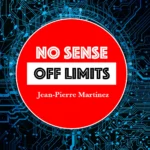 No sense off limits by Jean-Pierre Martinez